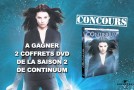 [Clos] Concours Continuum : Coffrets DVD de la série à gagner !