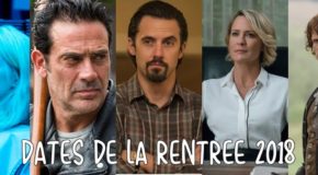 Dates des séries de la rentrée 2018