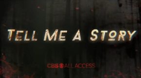 Mercredi 31/10, ce soir : Tell Me A Story sur CBS All Access