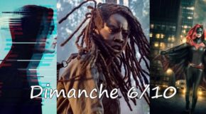 Dimanche 06/10 : Mr Robot, The Walking Dead, Batwoman, Supergirl