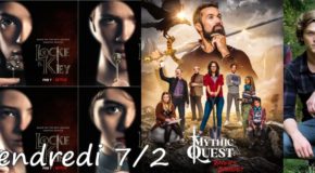 Vendredi 07/02 : Locke & Key, MacGyver, Mythic Quest