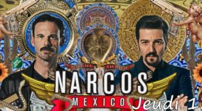 Jeudi 13/2, ce soir : 2ème saison de Narcos : Mexico