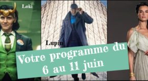 VOTRE PROGRAMME DU 6 au 11 JUIN