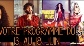 VOTRE PROGRAMME DU 13 au 18 juin